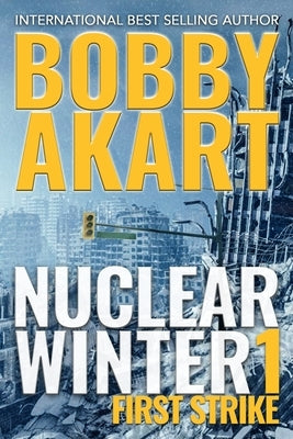 Nuclear Winter First Strike: Post-Apocalyptic Survival Thriller Paperback Independently Published