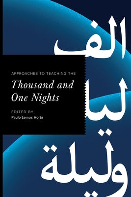 Approaches to Teaching the Thousand and One Nights Paperback Modern Language Association of America