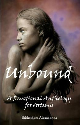 Unbound: A Devotional Anthology for Artemis Paperback Createspace Independent Publishing Platform