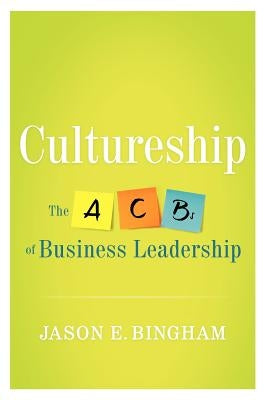Cultureship: The ABCs of Business Leadership Paperback River Grove Books