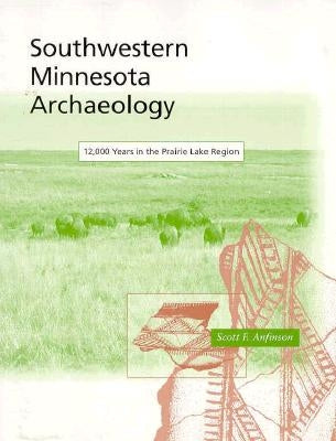 Southwestern Minnesota Archaelogy Paperback Minnesota Historical Society Press