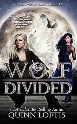 Wolf Divided: Book 19 of the Grey Wolves Series Paperback Independently Published