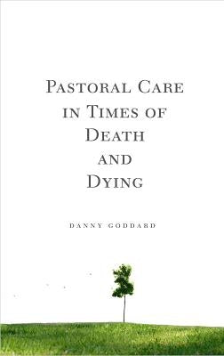 Pastoral Care in Times of Death and Dying Paperback Beacon Hill Press of Kansas City