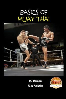 Basics of Muay Thai Paperback Createspace Independent Publishing Platform