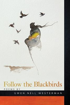 Follow the Blackbirds Paperback Michigan State University Press