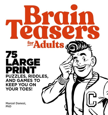 Brain Teasers for Adults: 75 Large Print Puzzles, Riddles, and Games to Keep You on Your Toes Paperback Rockridge Press