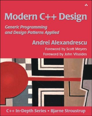 Modern C++ Design: Generic Programming and Design Patterns Applied Paperback Addison-Wesley Professional