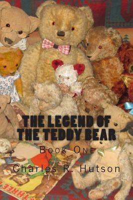 The Legend of the Teddy Bear: Book One Paperback Createspace Independent Publishing Platform