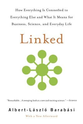 Linked: How Everything Is Connected to Everything Else and What It Means for Business, Science, and Everyday Life Paperback Basic Books