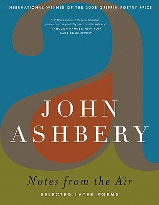 Notes from the Air: Selected Later Poems Paperback Ecco Press