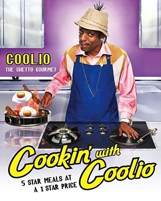 Cookin' with Coolio: 5 Star Meals at a 1 Star Price Paperback Atria Books
