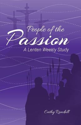 People of the Passion: A Lenten Weekly Study CSS Publishing Company