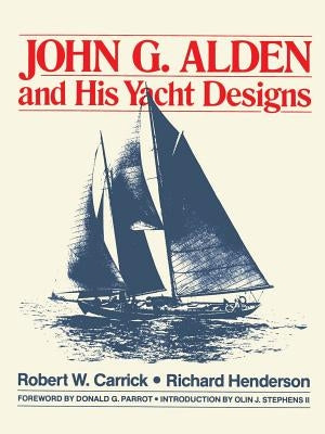 John G. Alden and His Yacht Designs Paperback International Marine Publishing