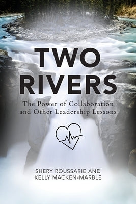 Two Rivers: The Power of Collaboration Paperback Warren Publishing, Inc