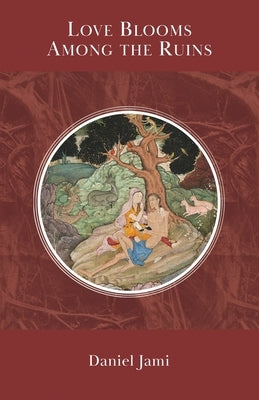 Love Blooms Among the Ruins Paperback Albion-Andalus Books