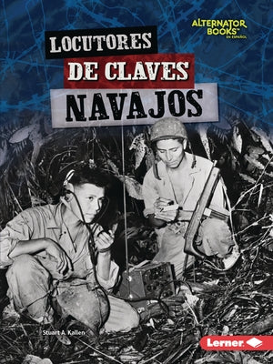 Locutores de Claves Navajos (Navajo Code Talkers) Paperback Ediciones Lerner