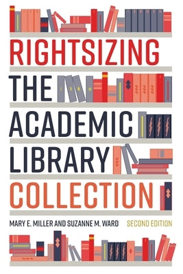Rightsizing the Academic Library Collection Paperback ALA Editions