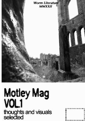 Motley Mag VOL.1: thoughts and visuals selected Paperback Lulu.com