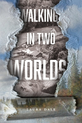 Walking in Two Worlds by Dale, Laura