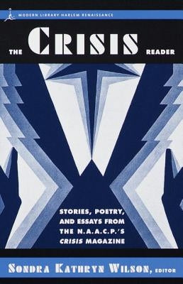 The Crisis Reader: Stories, Poetry, and Essays from the N.A.A.C.P.'s Crisis Magazine Paperback Random House Publishing Group