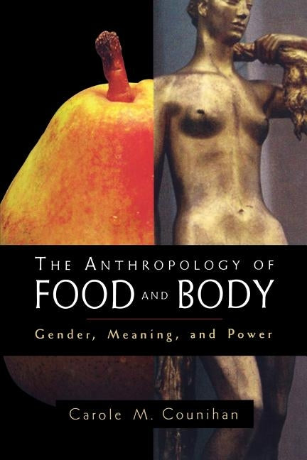 The Anthropology of Food and Body: Gender, Meaning and Power Paperback Routledge