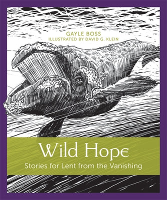 Wild Hope: Stories for Lent from the Vanishing Paperback Paraclete Press (MA)