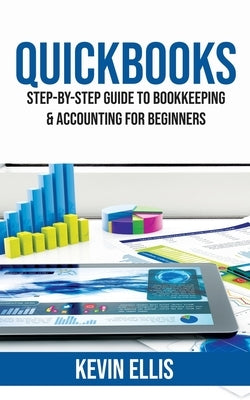 QuickBooks: Step-by-Step Guide to Bookkeeping & Accounting for Beginners Novelty Publishing LLC