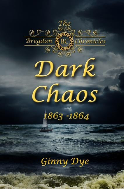 Dark Chaos (# 4 in the Bregdan Chronicles Historical Fiction Romance Series) Createspace Independent Publishing Platform
