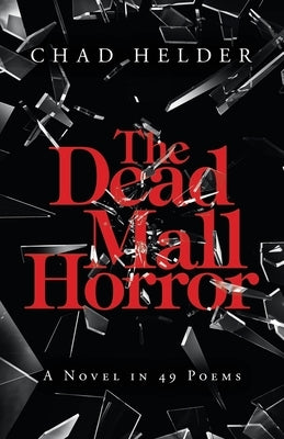 The Dead Mall Horror: A Novel in 49 Poems Paperback Trafford Publishing