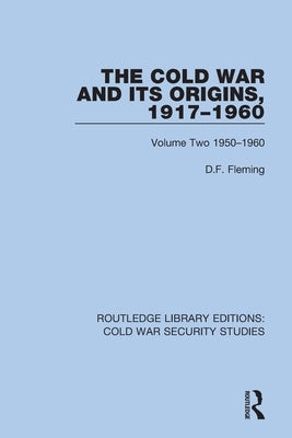 The Cold War and Its Origins, 1917-1960: Volume Two 1950-1960 Paperback Routledge