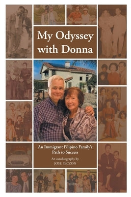 My Odyssey with Donna: An Immigrant Filipino Family's Path to Success Fulton Books