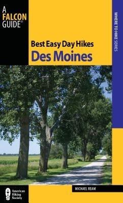 Best Easy Day Hikes Des Moines, First Edition Paperback Falcon Press Publishing