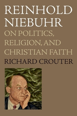 Reinhold Niebuhr: On Politics, Religion, and Christian Faith Paperback Oxford University Press, USA