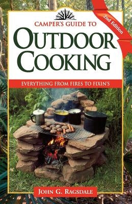 Camper's Guide to Outdoor Cooking: Everything from Fires to Fixin's Paperback Taylor Trade Publishing