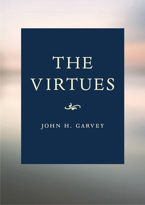 The Virtues Book: A Catholic Guide Paperback Catholic University of America Press