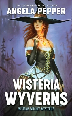Wisteria Wyverns Paperback Angela Pepper Publishing