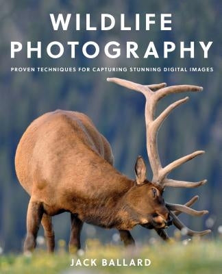 Wildlife Photography: Proven Techniques for Capturing Stunning Digital Images Paperback Falcon Press Publishing