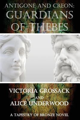 Antigone and Creon: Guardians of Thebes Paperback Createspace Independent Publishing Platform