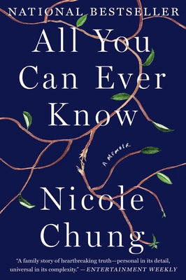 All You Can Ever Know: A Memoir by Chung, Nicole