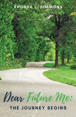 Dear Future Me: The Journey Begins Paperback Xulon Press