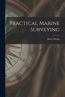 Practical Marine Surveying Paperback Legare Street Press