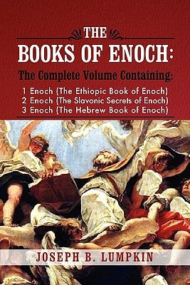 The Books of Enoch: A Complete Volume Containing 1 Enoch (the Ethiopic Book of Enoch), 2 Enoch (the Slavonic Secrets of Enoch), and 3 Enoc Paperback Fifth Estate