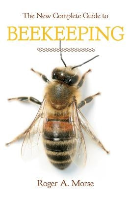 New Complete Guide to Beekeeping (Revised) Paperback Countryman Press