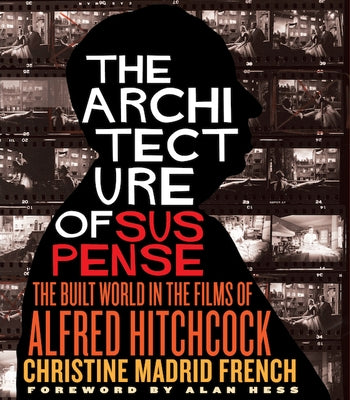 The Architecture of Suspense: The Built World in the Films of Alfred Hitchcock Paperback University of Virginia Press