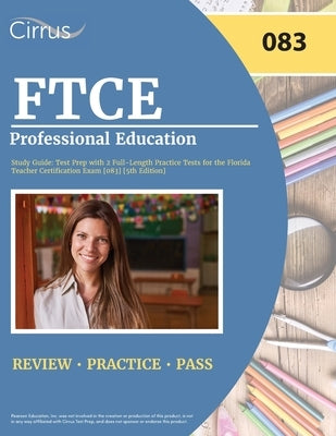 Cirrus Test Prep FTCE Professional Education Study Guide paperback with practice tests for Florida Teacher Certification Exam.