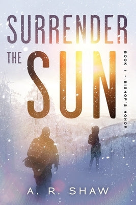 Surrender The Sun: A Post Apocalyptic Dystopian Thriller Paperback Createspace Independent Publishing Platform