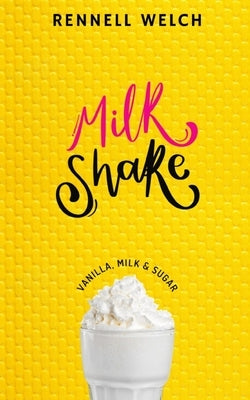 Milkshake: Vanilla, Milk & Sugar Paperback Libresco Feeds Private Limited