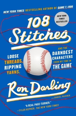 108 Stitches: Loose Threads, Ripping Yarns, and the Darndest Characters from My Time in the Game by Darling, Ron