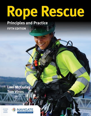 Rope Rescue Techniques: Principles and Practice Includes Navigate Advantage Access Paperback Jones & Bartlett Publishers