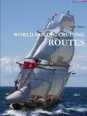 World Sailing Cruising Routes Paperback Lulu.com